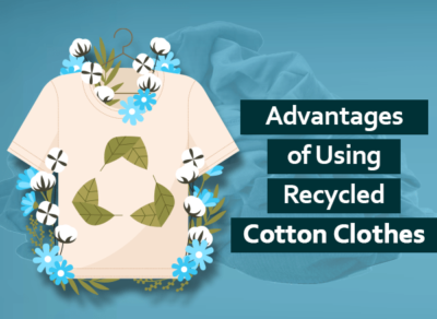 Advantages of Using Recycled Cotton Clothes