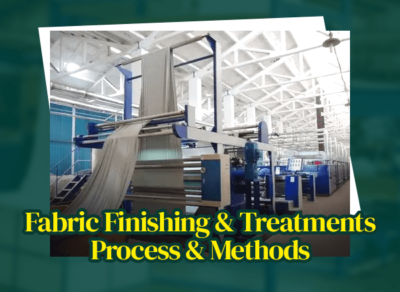 Fabric Finishing & Treatments: Process & Methods