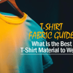 T-Shirt Fabric Guide: What Is the Best T-Shirt Material to Wear?