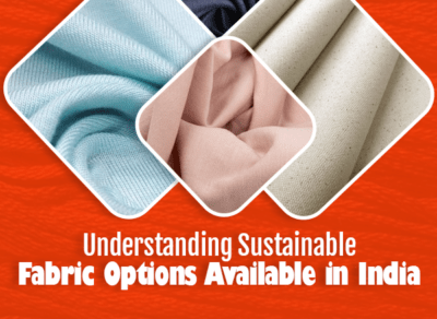 Understanding Sustainable Fabric Options Available in India